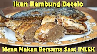 Menu Makan Bersama Keluarga Saat  IMLEK Ikan Kembung Betelo