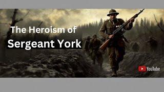 Sergeant York: The One-Man Army Who Changed WWI History