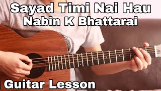 Sayad timi nai hau | Easy Guitar Lesson | Nabin K Bhattarai