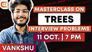 Masterclass on Trees Interview Problem