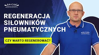 Czy warto regenerować siłowniki pneumatyczne?