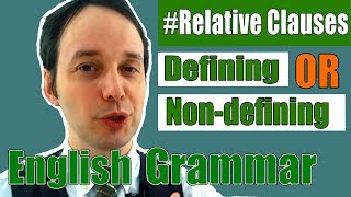 HOW TO use Relative Clauses (2): Defining and Non-defining clauses [English Grammar Lesson]
