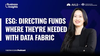 Digi Frontiers #06 | ESG: Directing Funds Where They're Needed with Data Fabric | Bao-Van Du, VXC