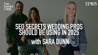 SEO Secrets Wedding Pros should be using in 2025! (with Sara Dunn) - EP105