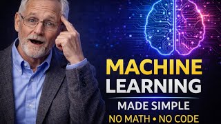 Machine Learning Made Simple for Beginners (No Math, No Confusion)