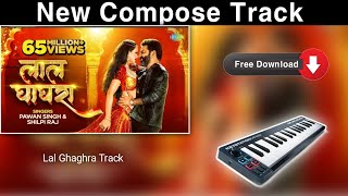 Lal Ghaghra Song Track Pawan Singh Song Shilpi Raj Song Track New Bhojpuri Track Pawan Sing Track