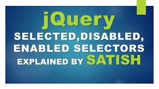 learn jQuery, disabled, enabled, selected Selector Explained #jquery #jquerytutorial #selectors