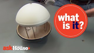 Ceramic Dome with Propeller | What Is It | Ask This Old House