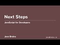 JavaScript for Developers 46 - Next Steps