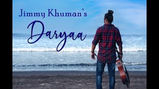 Daryaa - Cover Song | Jimmy Khuman | Acoustic Version | Amit Trivedi | Manmarziyaan