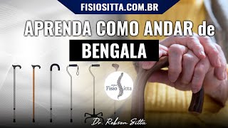 BENGALA APRENDA O PASSO A PASSO COMO USAR CORRETAMENTE TREINO DE MARCHA - Dr. Robson Sitta