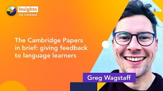 Cambridge Papers in brief: giving feedback to language learners