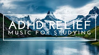 Deep Focus Music - ADHD Relief Music, Study Music For Focus And Concentration, Music For Studying