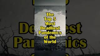 Top 5 Most Deadliest Pandemics of the World | #shorts
