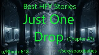 Best HFY Sci-Fi Stories: Just One Drop (Chapter 47)