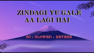 Zindagi Yu Gale Aa Lagi Hai | 8D Music | Slowed & Reverb | Sajde Song #lofi #centralhead0077