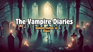 Who Said It: Damon, Stefan, or Klaus? Take the Ultimate Quote Quiz!