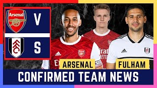 CONFIRMED Arsenal Team News | Aubameyang  And Odegaard Fitness Update | ARSENAL vs Fulham