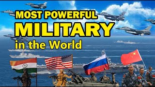 Who Has The Most Powerful Military in 2024?