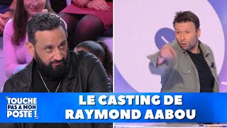 Le casting de Raymond Aabou