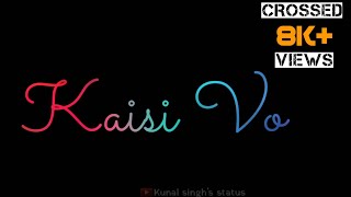 Vilen|Chidiya| Status | Kaisi Voh Murad Thi Jo Aaj Status|Kunal Singh's status|SadLoveStory
