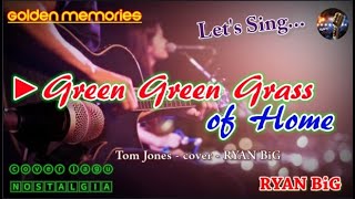 Green Green Grass of Home - Tom Jones II lirik & cover @RYANBiG