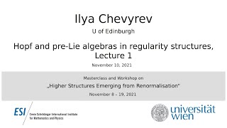 Ilya Chevyrev - Hopf and pre-Lie algebras in regularity structures, Lecture 1