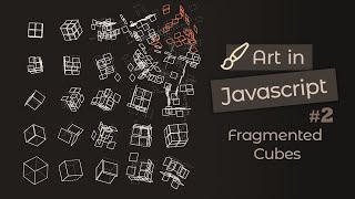Create Mesmerizing Generative Art with JavaScript & Three js - Fragmented Cubes