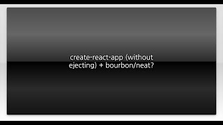 create-react-app (without ejecting) + bourbon/neat?