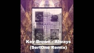 SertOne - Allways (Remix of Kev Brown's Always)