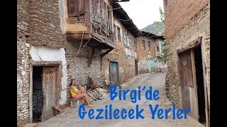 BİRGİ’DE GEZİLECEK YERLER / Gezi Notlarım