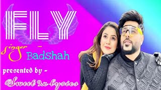 FLY (lyrics) : Badshah || Uchana Amit || Shehnaaz Gill || D Soldierz || New song 2k21|| #Sweet9x ||