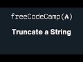 freeCodeCamp - Truncate a String