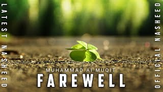 Farewell -beautiful Nasheed by || Muhammad Al MUQIT ||