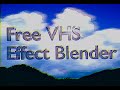 Blender Free VHS Effect (CC0)