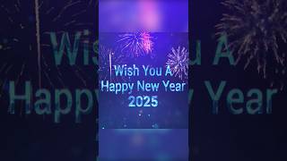 Wish You a Happy New Year 2025 - Heartfelt New Year Wishes \u0026 Greetings for a Joyful 2025 Celebration