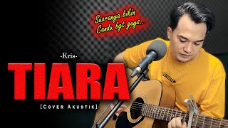 JIKA KAU BERTEMU AKU BEGINI😭😭❗| TIARA - KRIS [Cover Akustik By Soni Egi]