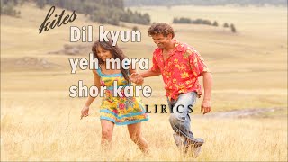 Dil Kyun Yeh Mera Shor Kare Full Song(LYRICS) | K.K | Hrithik Roshan| Kites | FROLICS & RHYTHMS
