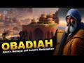 The Prophecy of Obadiah: Edom's Betrayal and Judah's Redemption