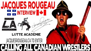 JACQUES ROUGEAU TALKS LUTTE ACADEMIE, KEVIN OWENS, WWE HALL OF FAME & A MESSAGE TO VINCE MCMAHON #70