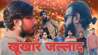 खूंखार जल्लाद//KhunkharJallad Movie//FT.HARSH SHARMA