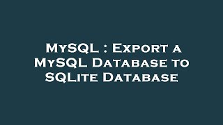 MySQL : Export a MySQL Database to SQLite Database