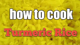 How to cook Turmeric Rice|  Simple and easy