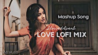 Broken Love Mashup Song 2023 | Sad Feelings | Lofi Mashup Slowed Reverb || Bollywood Mashup New Song