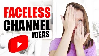 10 faceless YouTube channel ideas without showing your face