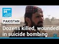 More than 50 killed, dozens wounded in Pakistan blasts • FRANCE 24 English