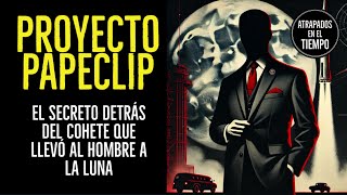 Proyecto Paperclip El SECRETO detrás del cohete que llevo al hombre a la LUNA