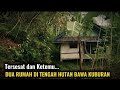 MERINDING❗dua rumah di tengah hutan dibawah kuburan yang masih merah@pesonadesaku800