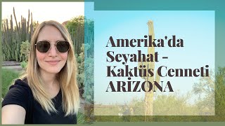 Amerika’da İş Seyahati: Arizona Eyaletini Gezdim! Phoenix’te Benimle Birkaç Gün (Amerika’da Yaşam)