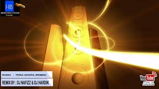 Tera Ghata (Remix) DJ Nafizz DJ Hardik Bollywood DJ by HINDI BOLLYWOOD